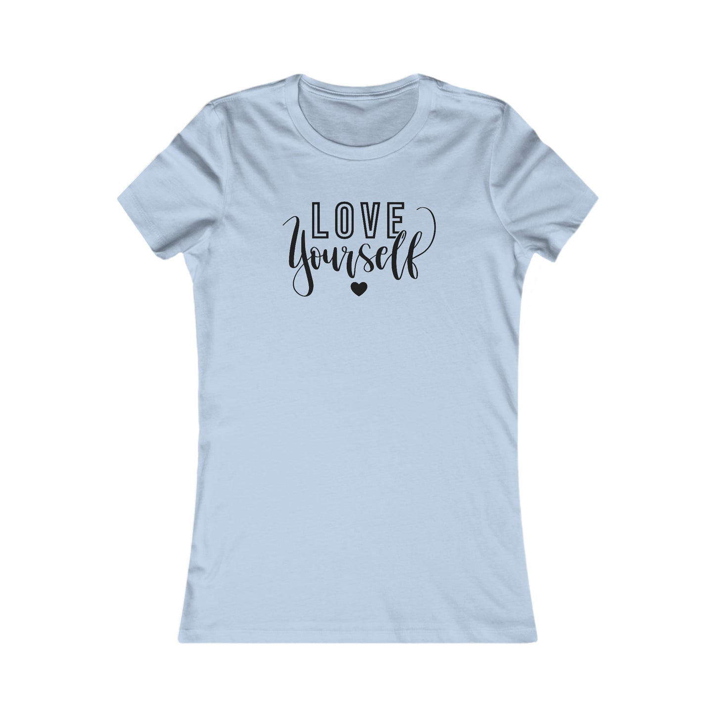 Love Yourself - Women's Favorite Tee