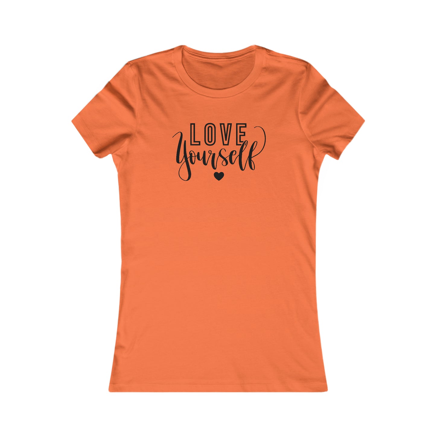 Love Yourself - Women's Favorite Tee