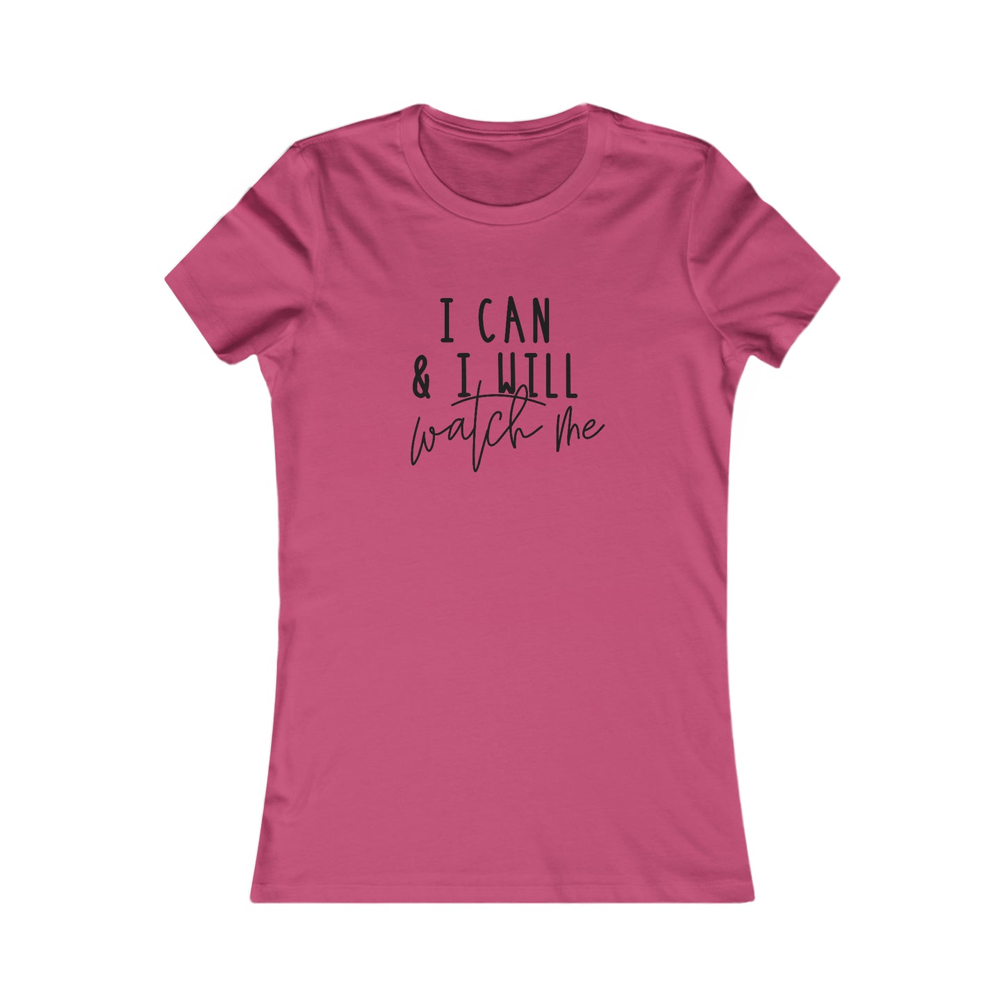 I Can, I Will - Women's Favorite Tee