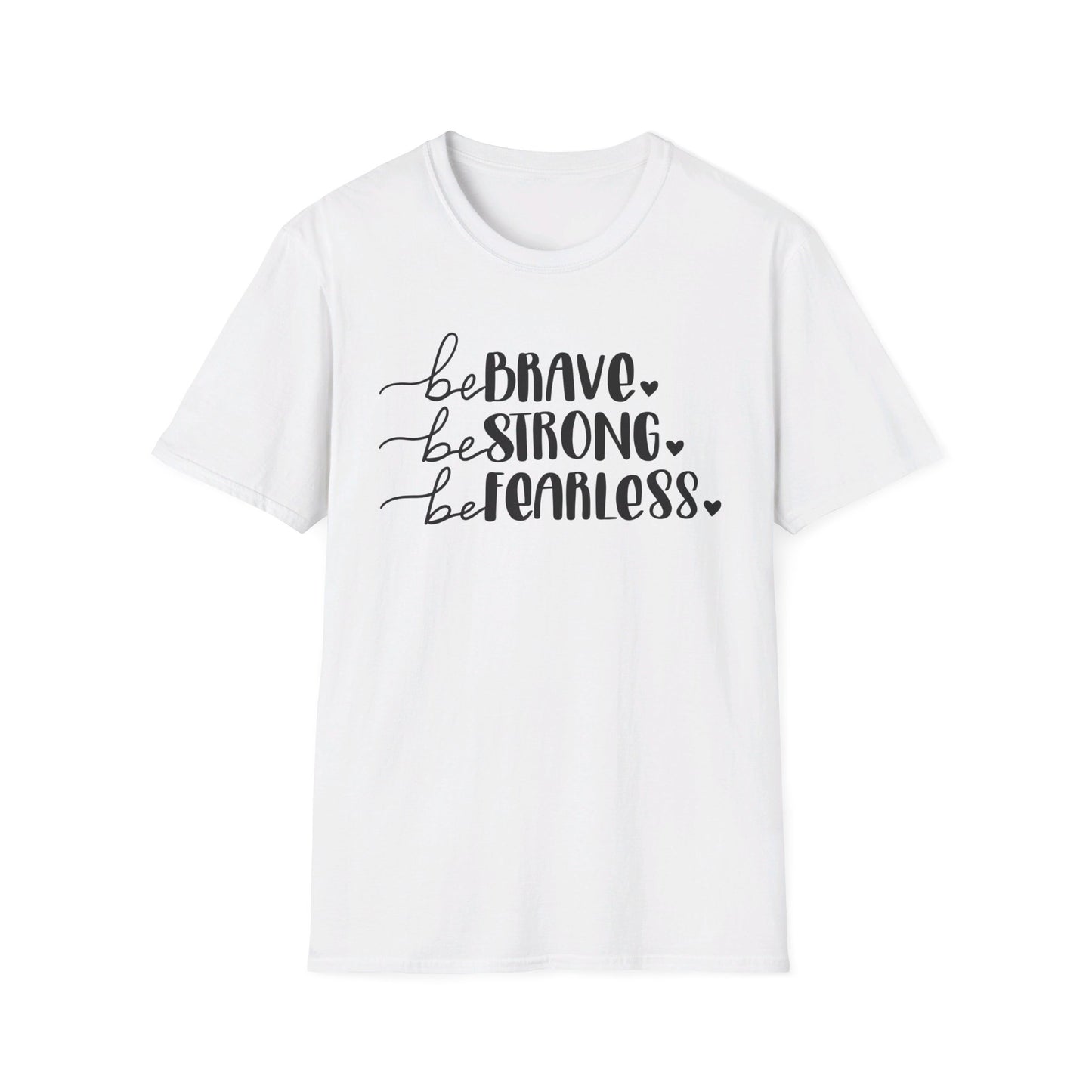 Brave, Strong, Fearless - Unisex Softstyle T-Shirt