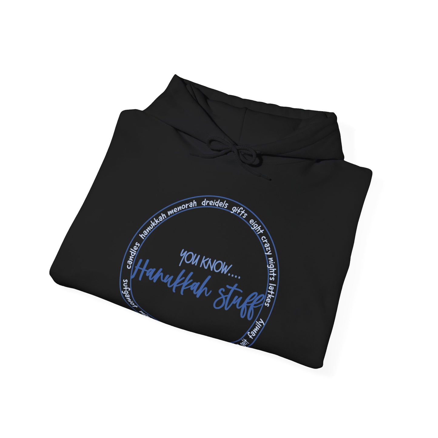 Hanukkah Saying - You Know...Hanukkah Stuff - Fun Hanukkah Sweatshirt - Celebrate Hanukkah - Unisex Heavy Blend™ Hooded Sweatshirt