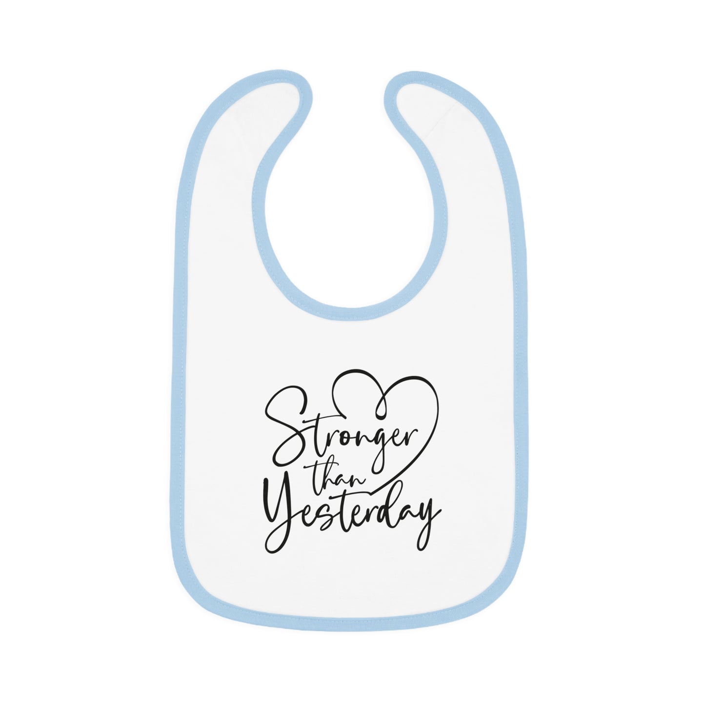 Stronger than Yesterday - Baby Contrast Trim Jersey Bib