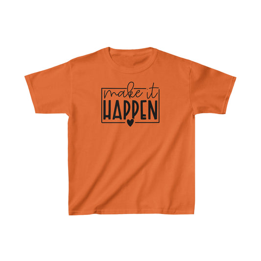 Make it Happen - Inspirational - Motivational - Kids Heavy Cotton Tee