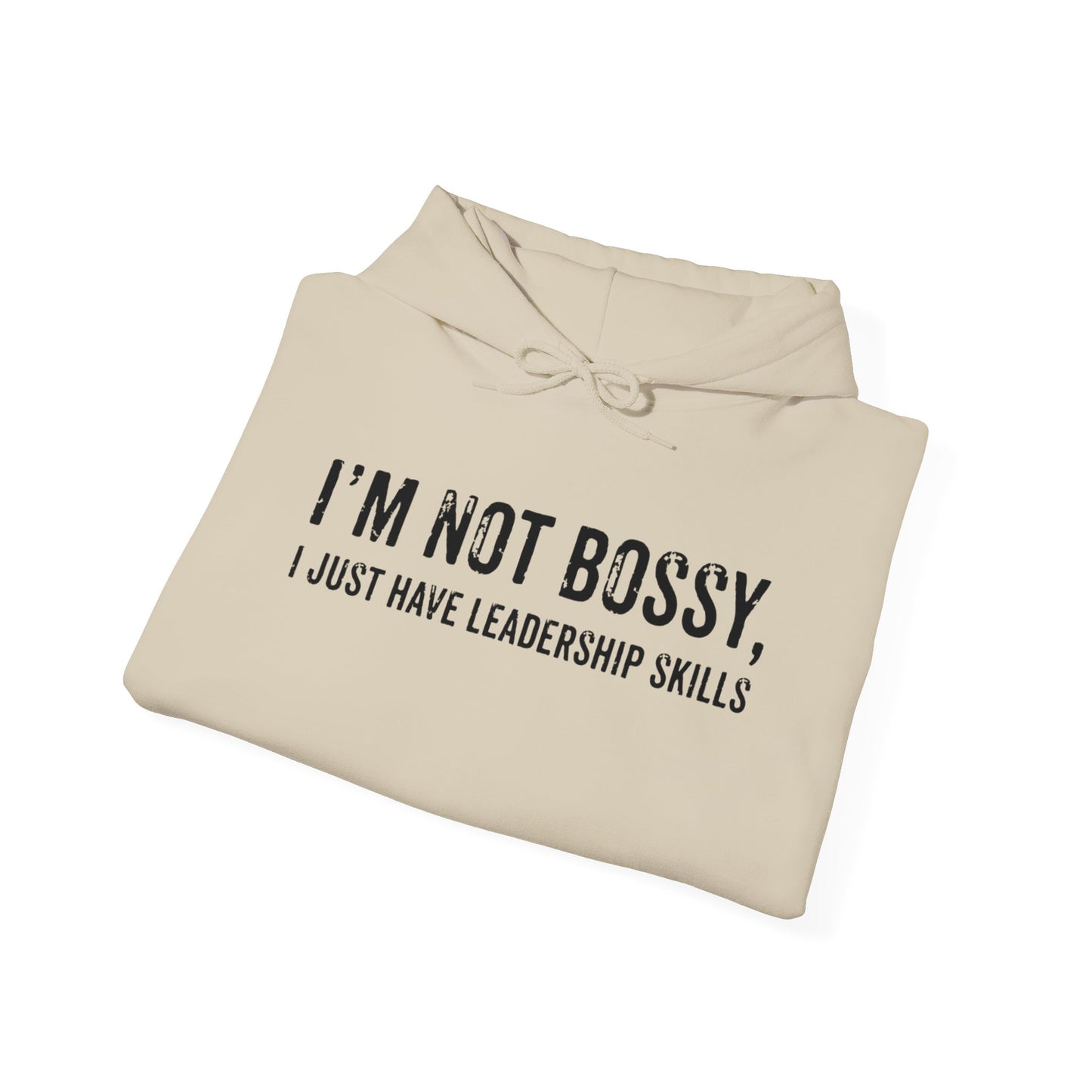 I'm Not Bossy, I Just Have Leadership Skills - Best Mom - Celebrate Mom - Strong Woman - Mom Humor - Unisex Heavy Blend™ Hooded Sweatshirt