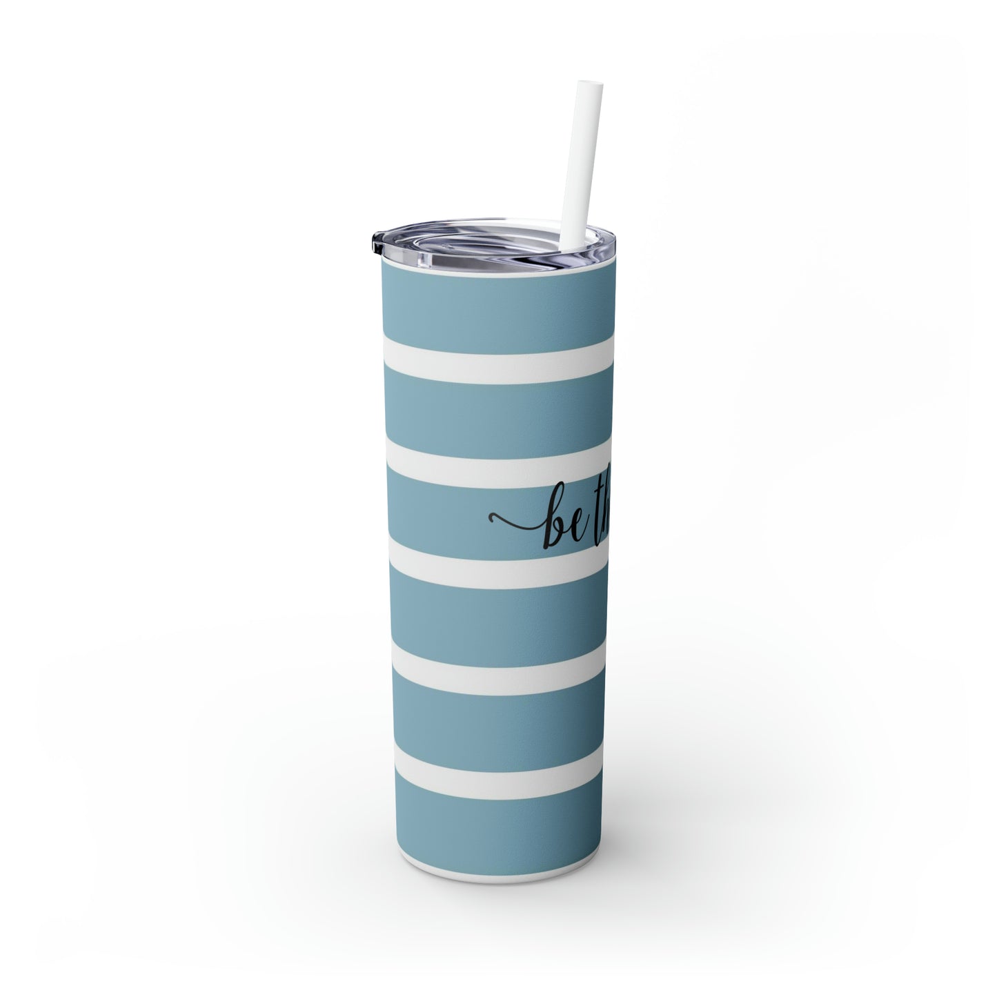 Blue and White Stripes - Be the Good - Inspirational - Skinny Tumbler with Straw, 20oz - Stainless Steel