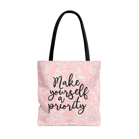 Make Yourself a Priority - Practical. high-quality Tote Bag