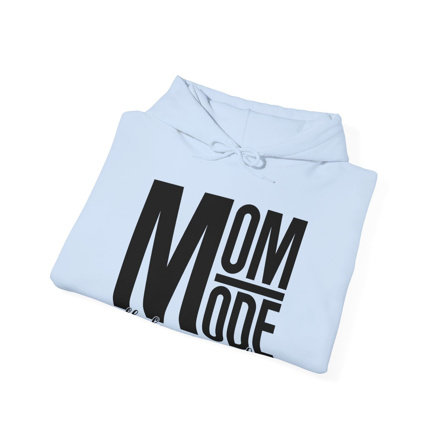 MOM Mode - All Day Every Day - Best Mom - Celebrate Mom - Strong Woman - Mom Humor - Unisex Heavy Blend™ Hooded Sweatshirt