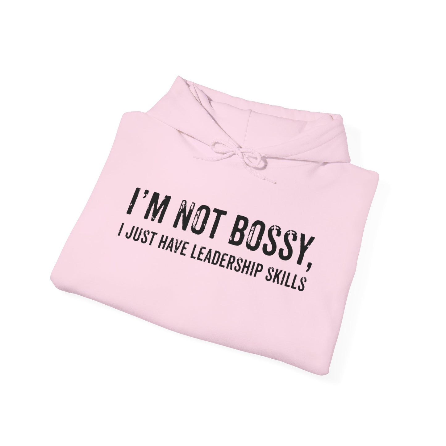 I'm Not Bossy, I Just Have Leadership Skills - Best Mom - Celebrate Mom - Strong Woman - Mom Humor - Unisex Heavy Blend™ Hooded Sweatshirt