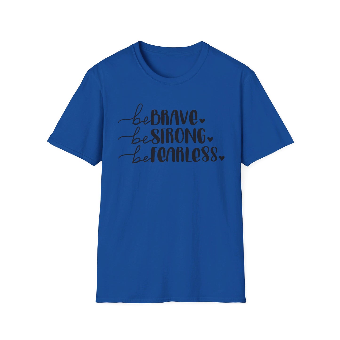 Brave, Strong, Fearless - Unisex Softstyle T-Shirt