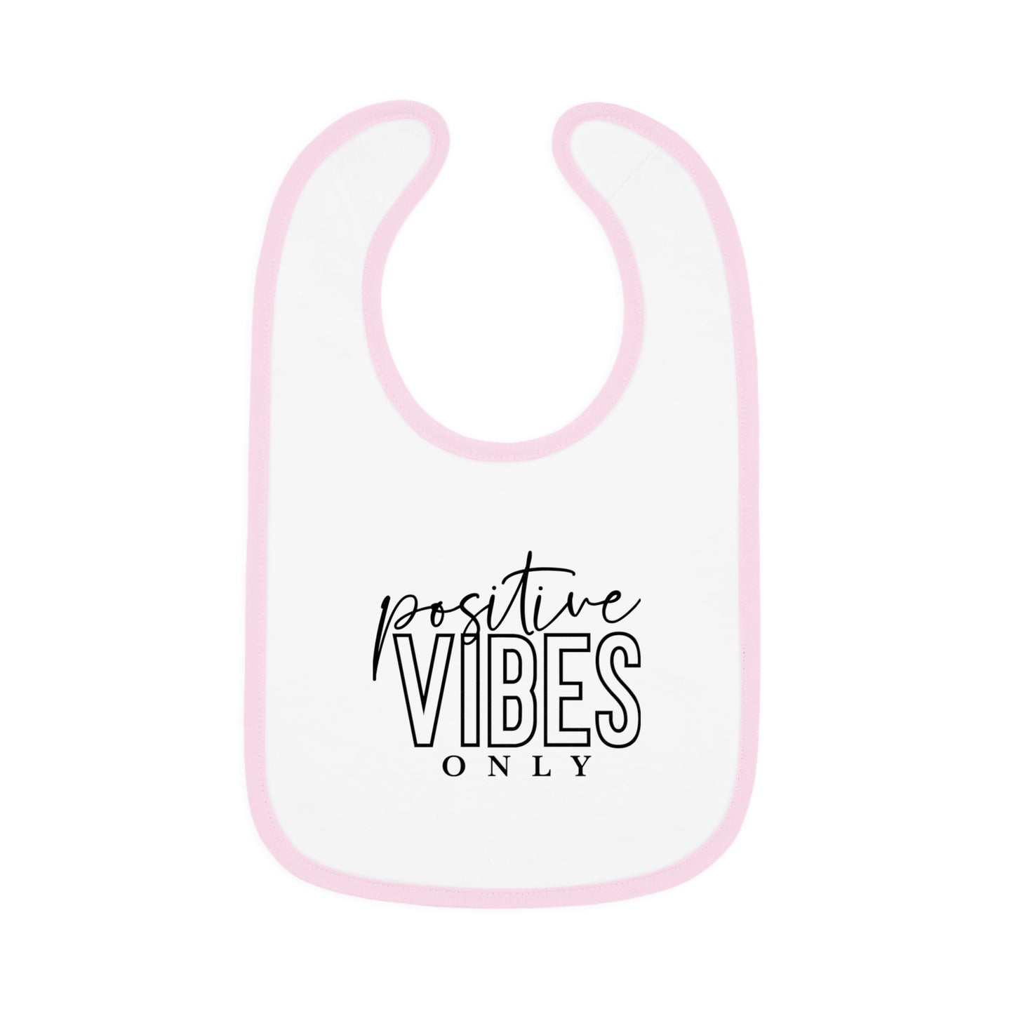 Positive Vibes Only - Baby Contrast Trim Jersey Bib