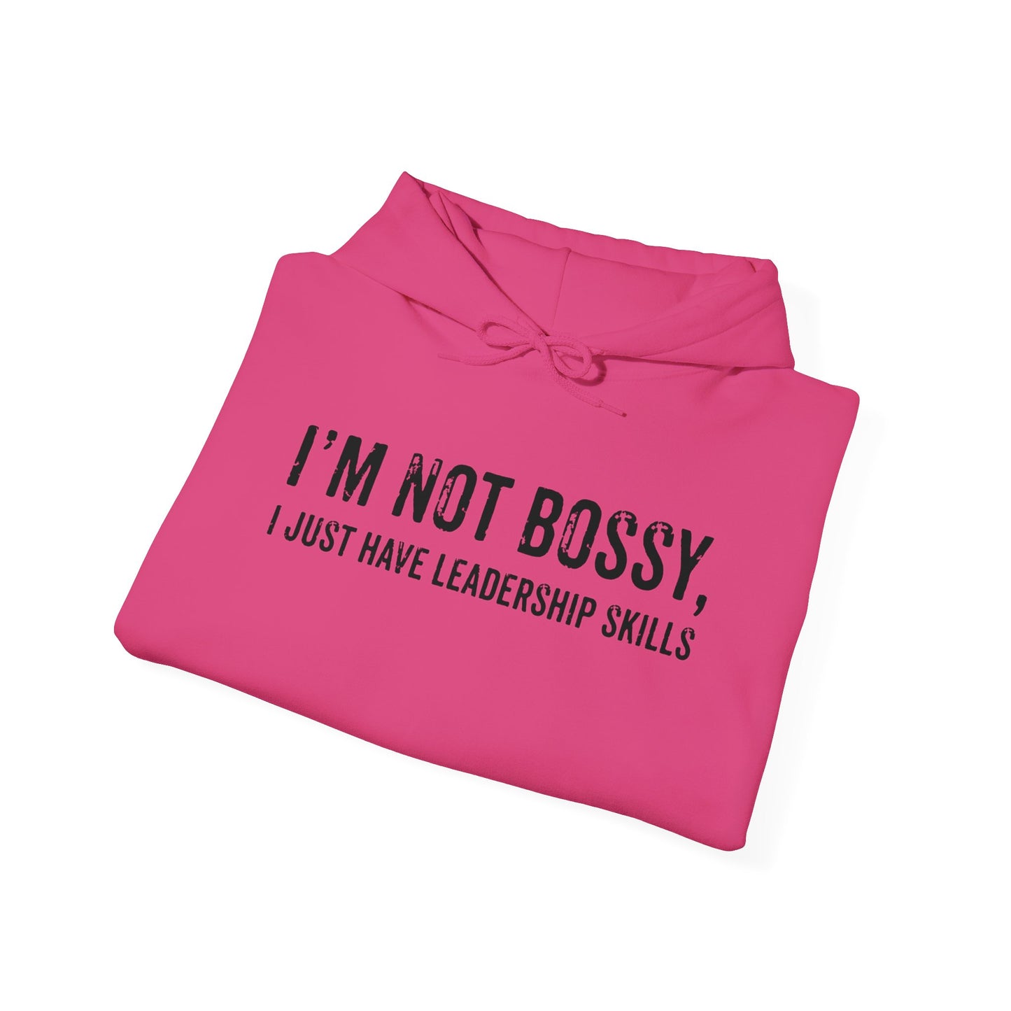 I'm Not Bossy, I Just Have Leadership Skills - Best Mom - Celebrate Mom - Strong Woman - Mom Humor - Unisex Heavy Blend™ Hooded Sweatshirt