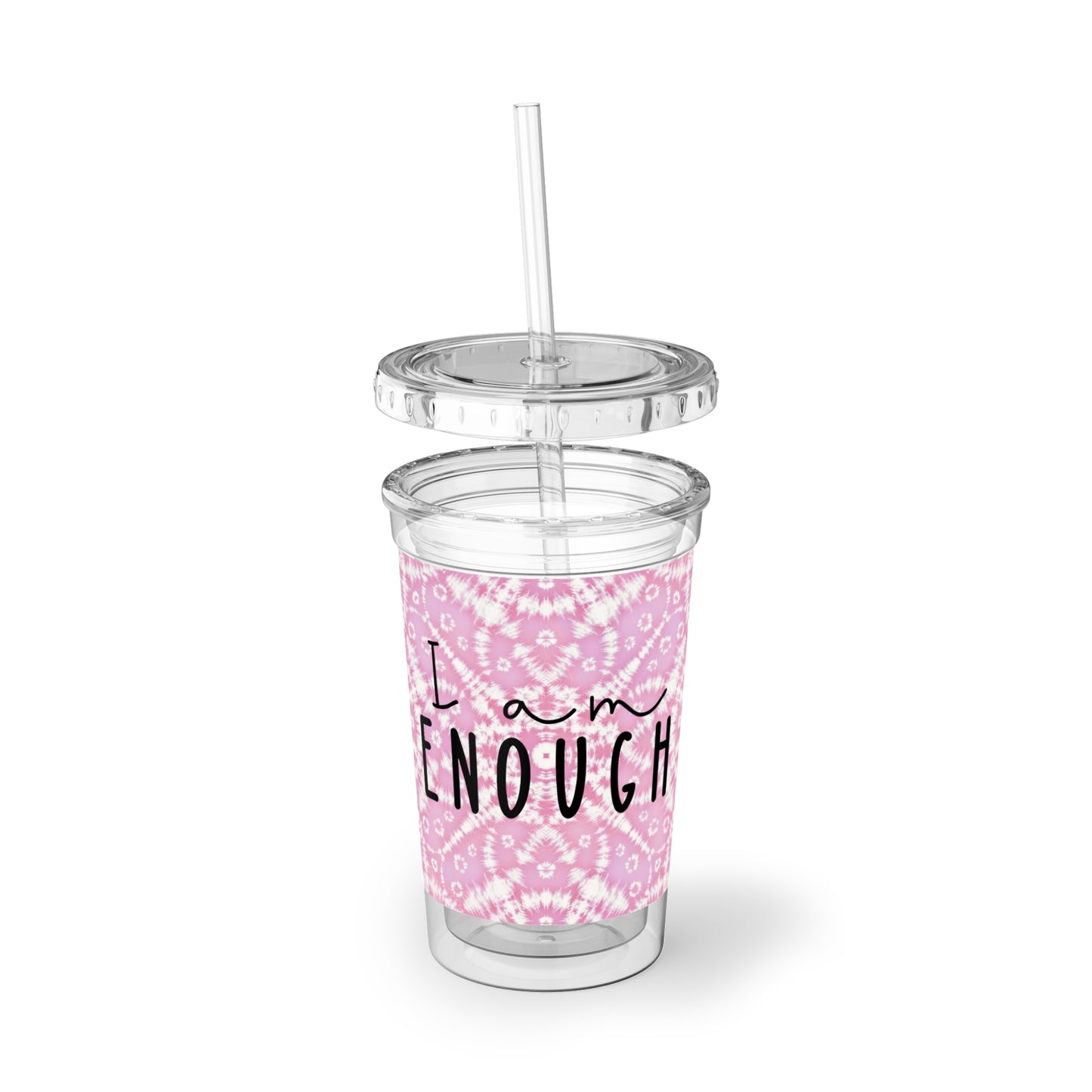 I Am Enough - Pink Batik - Clear - Suave Acrylic Cup - 16oz