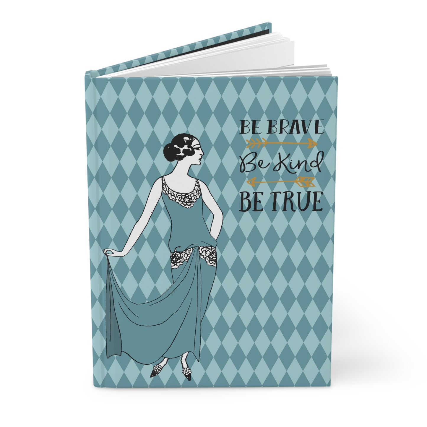 Be Brave, Be Kind, Be True - Teal - Woman - Hardcover Lined Journal Matte