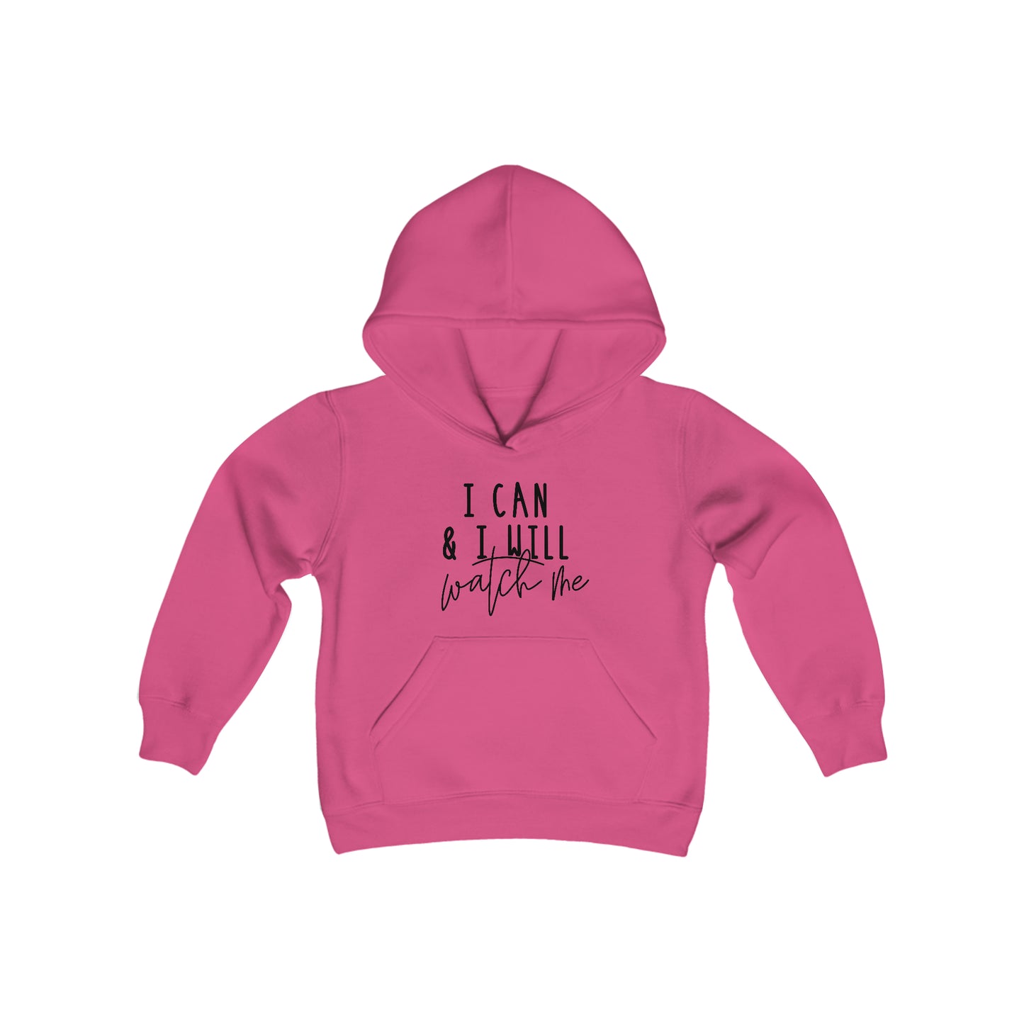 I Can, I Will,  Watch Me - Inspiration - Self Love - Youth Heavy Blend Hooded Sweatshirt