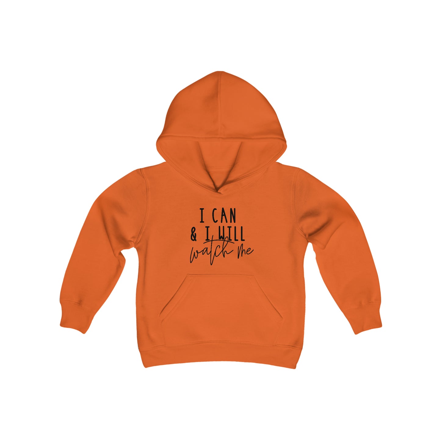 I Can, I Will,  Watch Me - Inspiration - Self Love - Youth Heavy Blend Hooded Sweatshirt