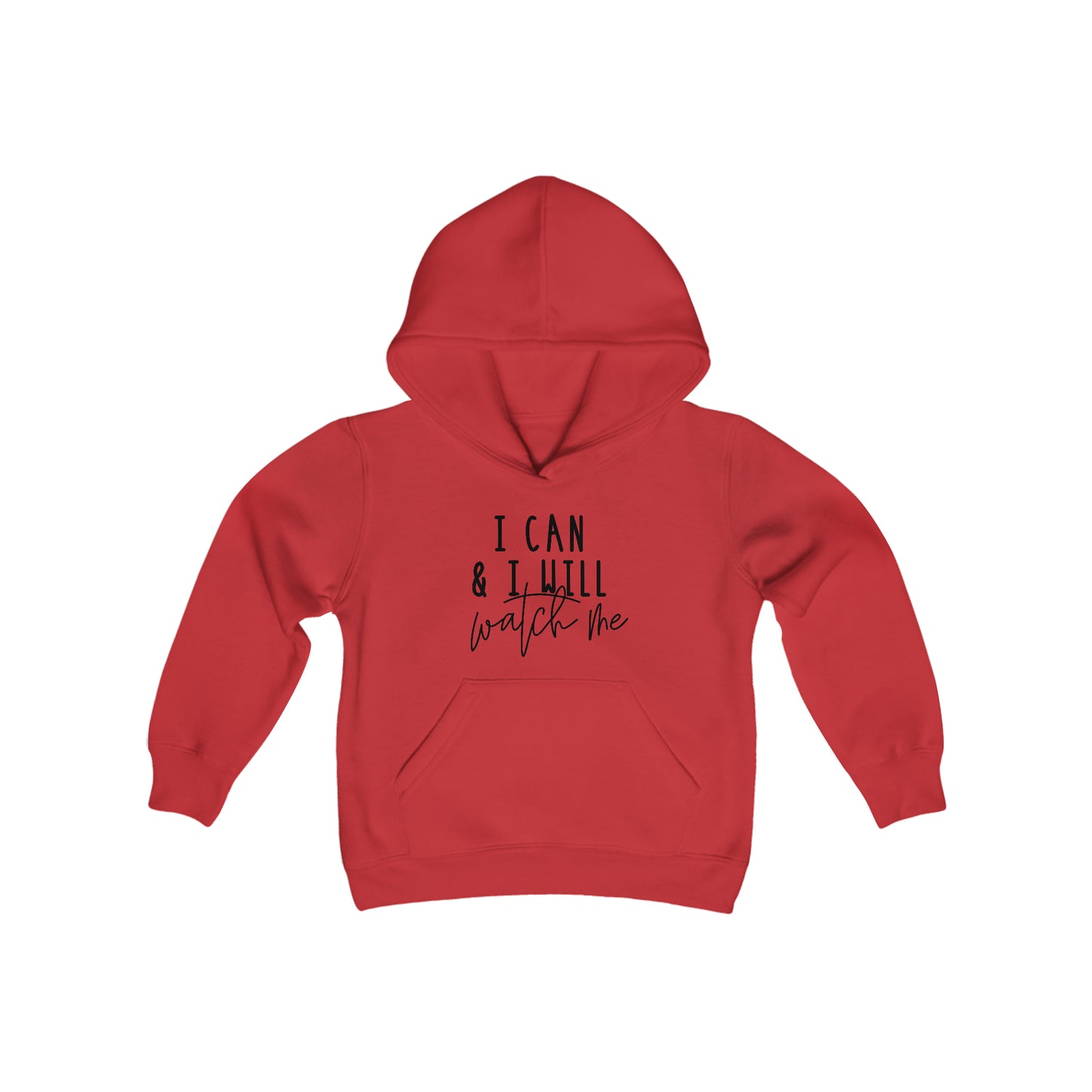 I Can, I Will,  Watch Me - Inspiration - Self Love - Youth Heavy Blend Hooded Sweatshirt