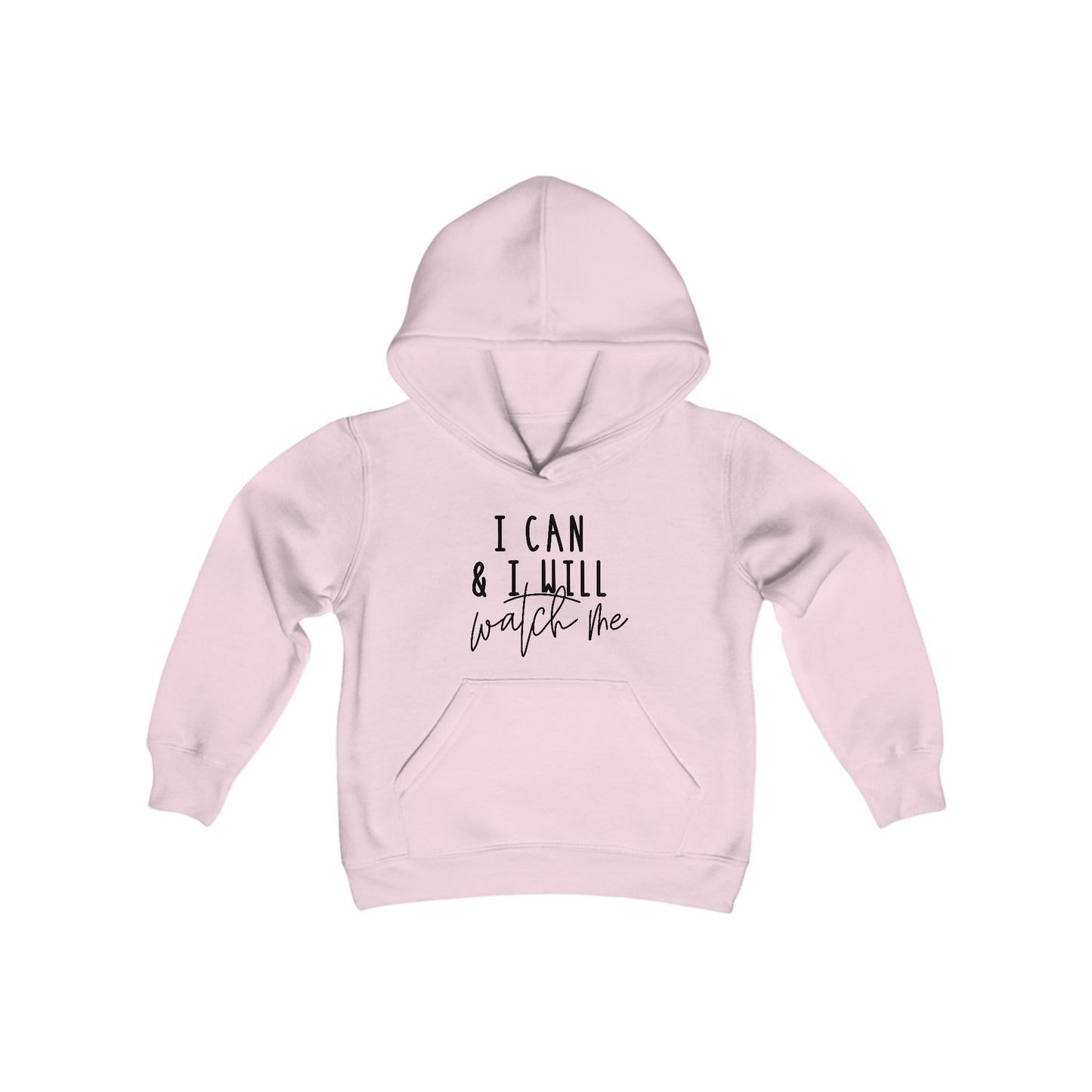 I Can, I Will,  Watch Me - Inspiration - Self Love - Youth Heavy Blend Hooded Sweatshirt