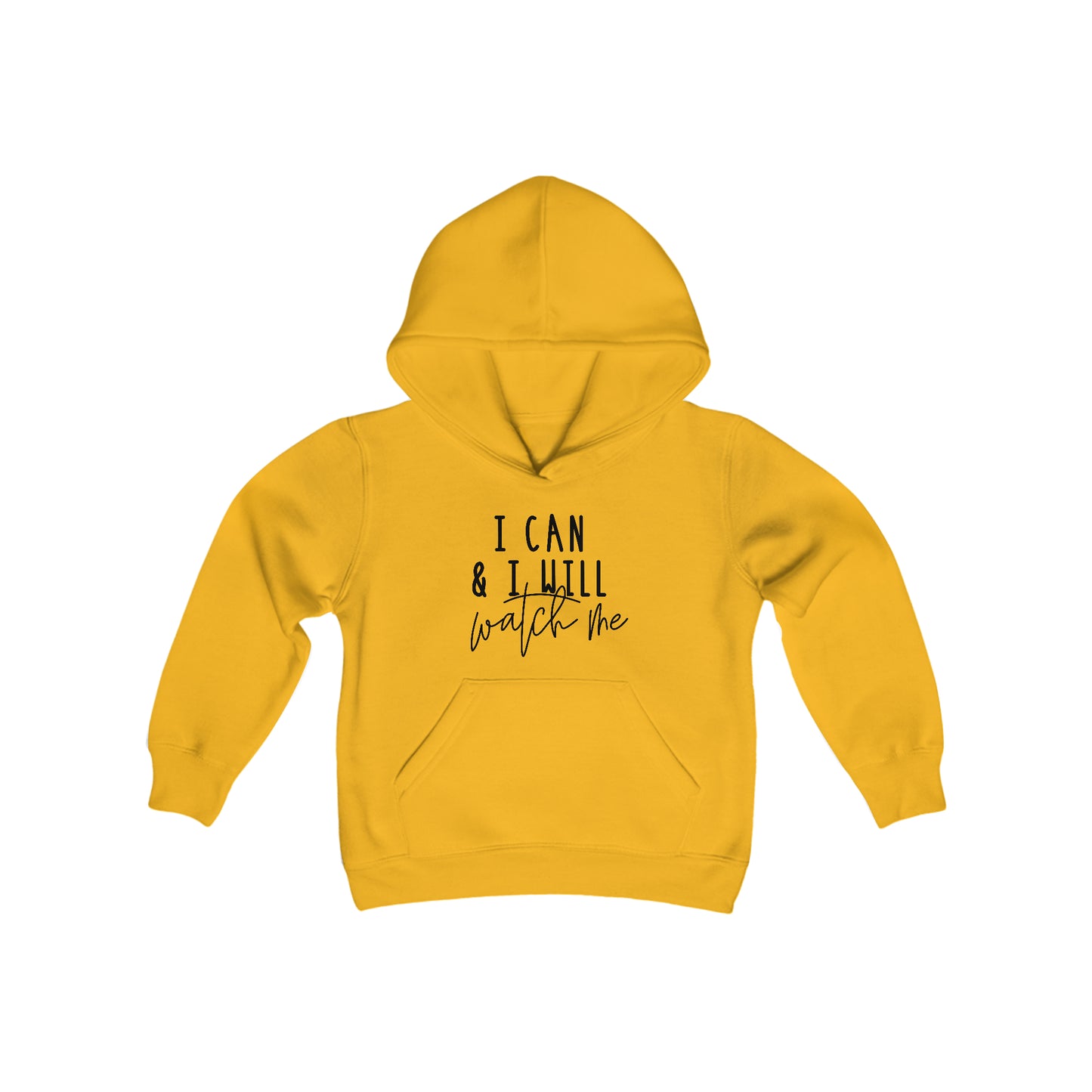 I Can, I Will,  Watch Me - Inspiration - Self Love - Youth Heavy Blend Hooded Sweatshirt