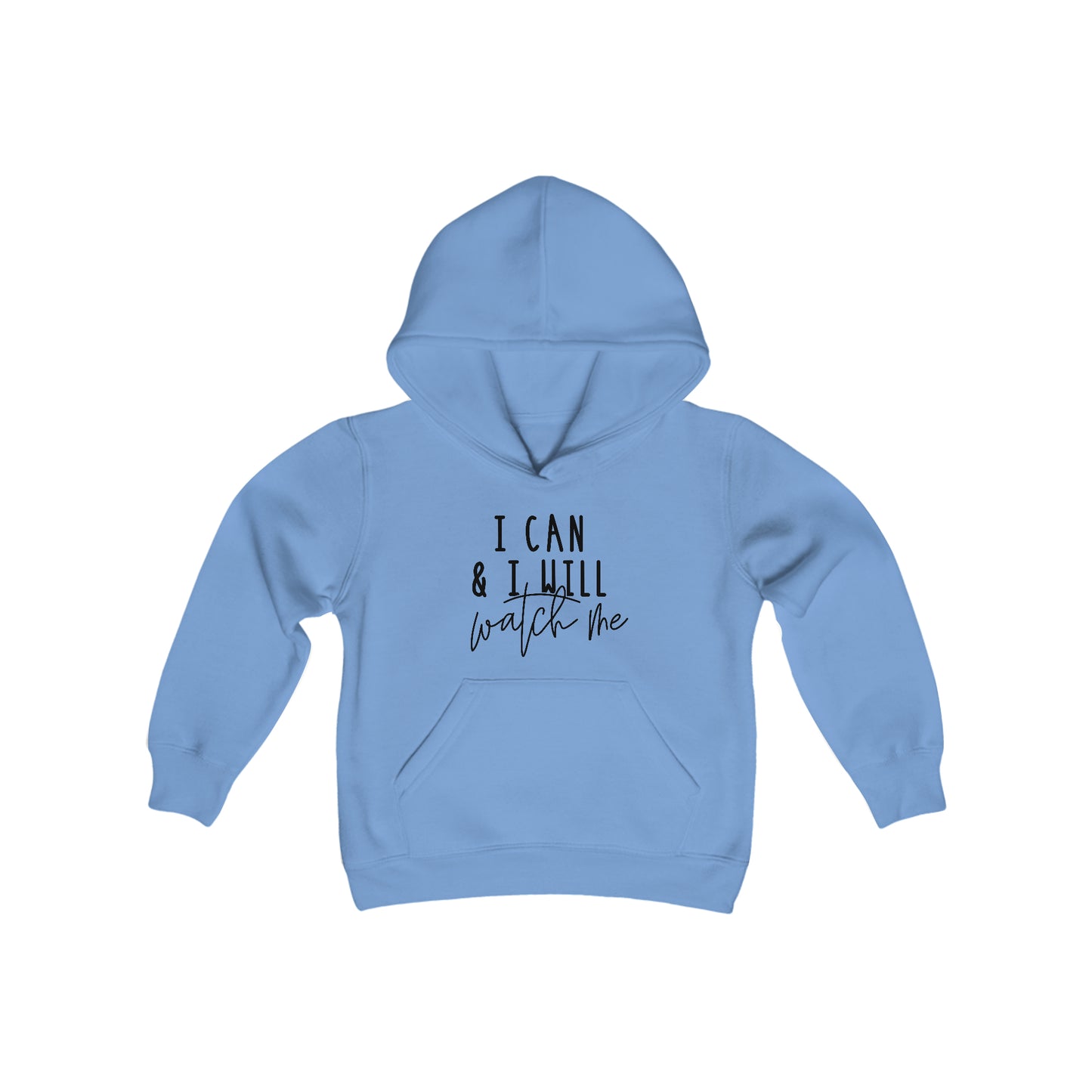 I Can, I Will,  Watch Me - Inspiration - Self Love - Youth Heavy Blend Hooded Sweatshirt