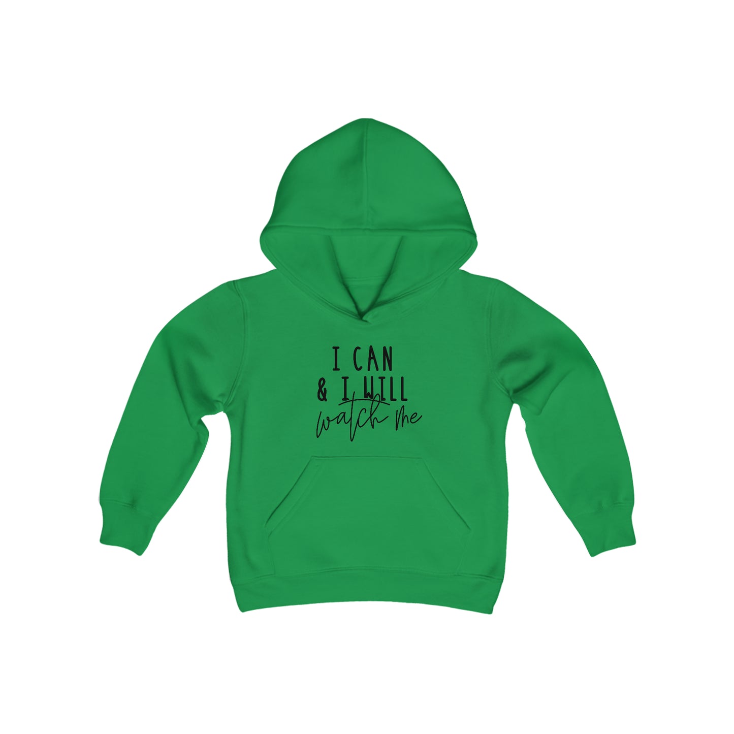 I Can, I Will,  Watch Me - Inspiration - Self Love - Youth Heavy Blend Hooded Sweatshirt