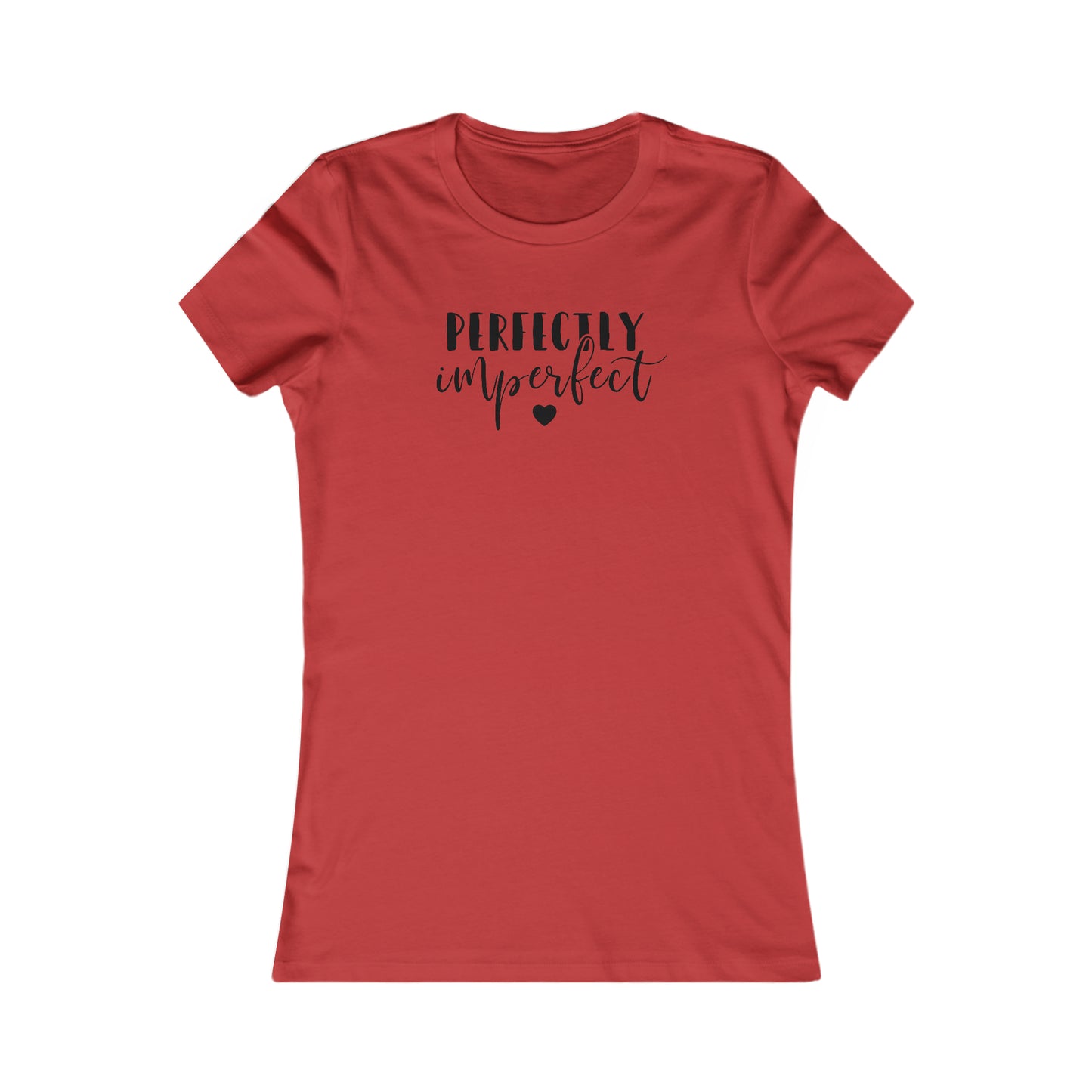 Perfectly Imperfect - Women's Favorite Tee