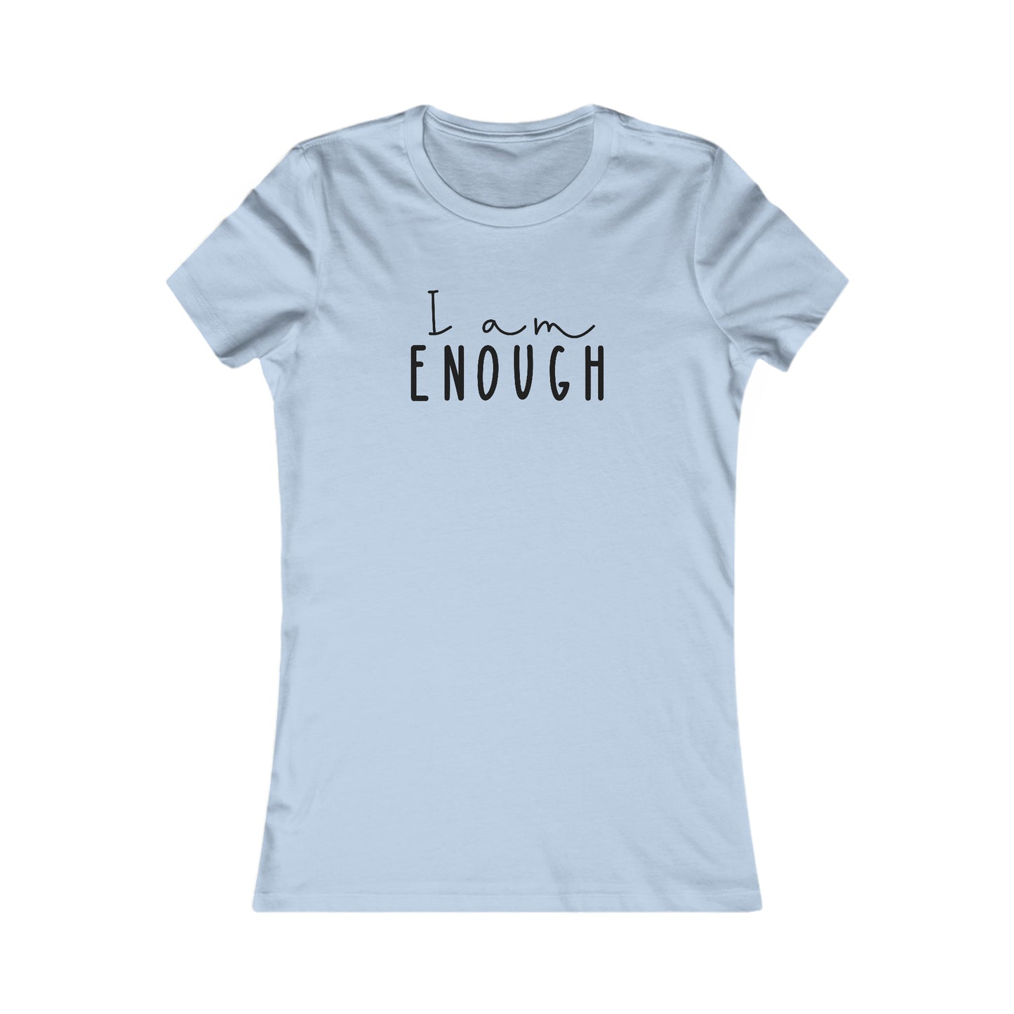 I am ENOUGH - Women's Favorite Tee