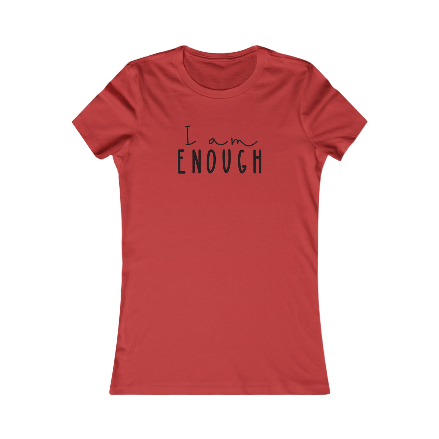 I am ENOUGH - Women's Favorite Tee