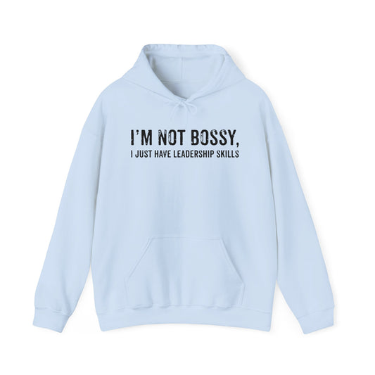 I'm Not Bossy, I Just Have Leadership Skills - Best Mom - Celebrate Mom - Strong Woman - Mom Humor - Unisex Heavy Blend™ Hooded Sweatshirt