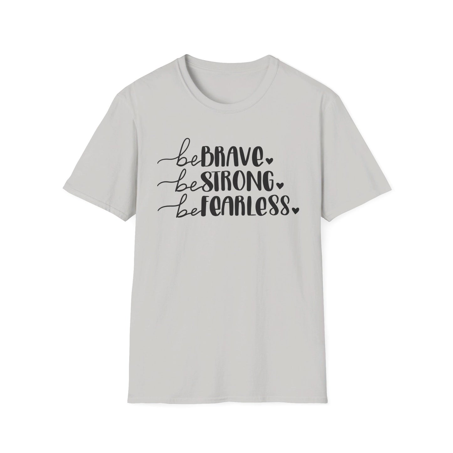 Brave, Strong, Fearless - Unisex Softstyle T-Shirt