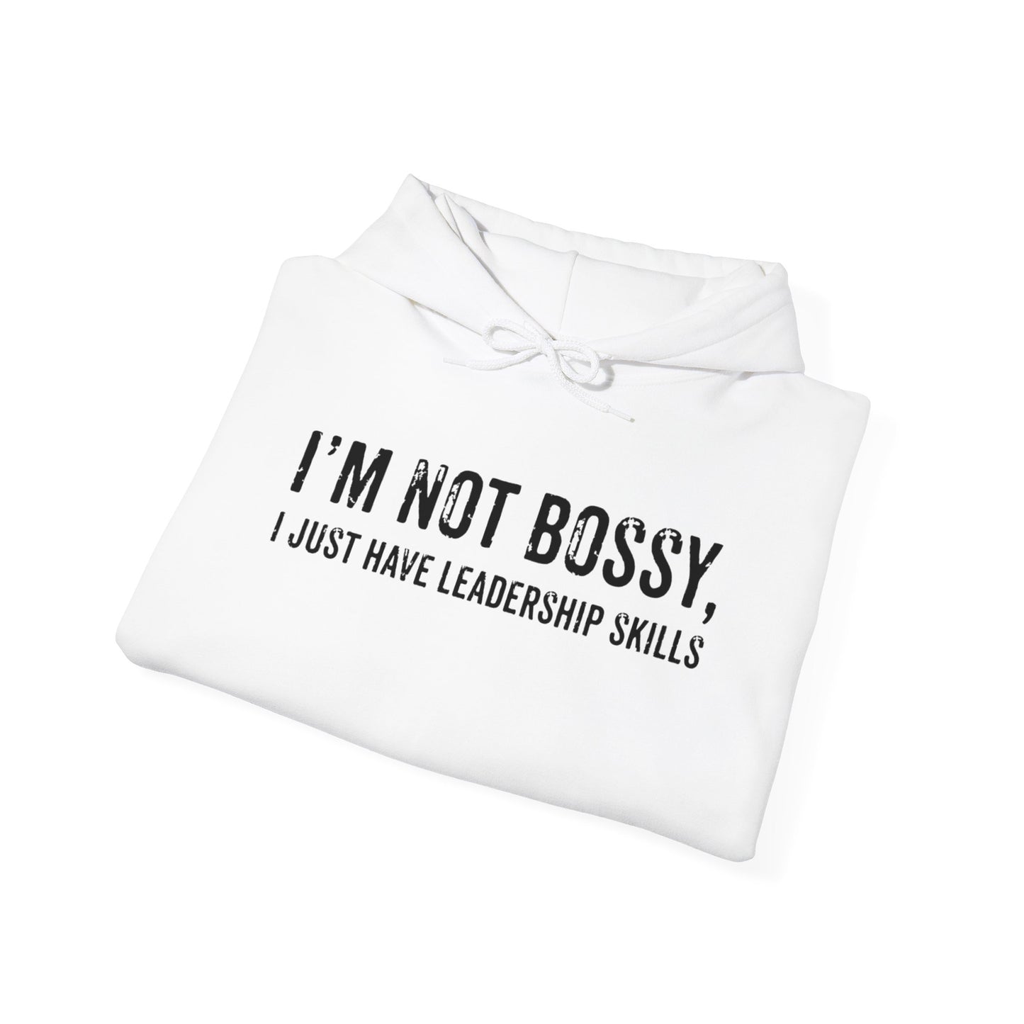 I'm Not Bossy, I Just Have Leadership Skills - Best Mom - Celebrate Mom - Strong Woman - Mom Humor - Unisex Heavy Blend™ Hooded Sweatshirt