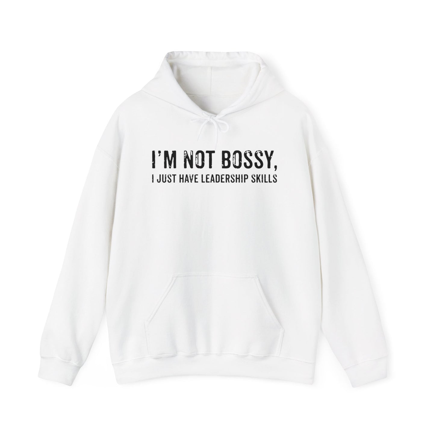 I'm Not Bossy, I Just Have Leadership Skills - Best Mom - Celebrate Mom - Strong Woman - Mom Humor - Unisex Heavy Blend™ Hooded Sweatshirt