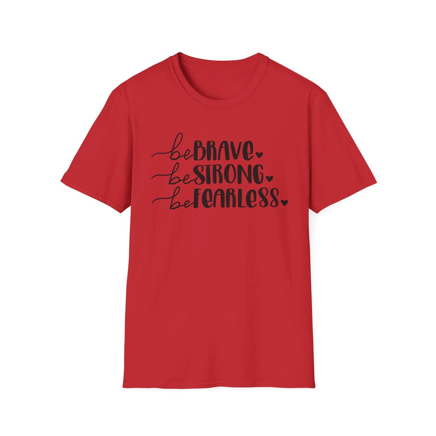 Brave, Strong, Fearless - Unisex Softstyle T-Shirt