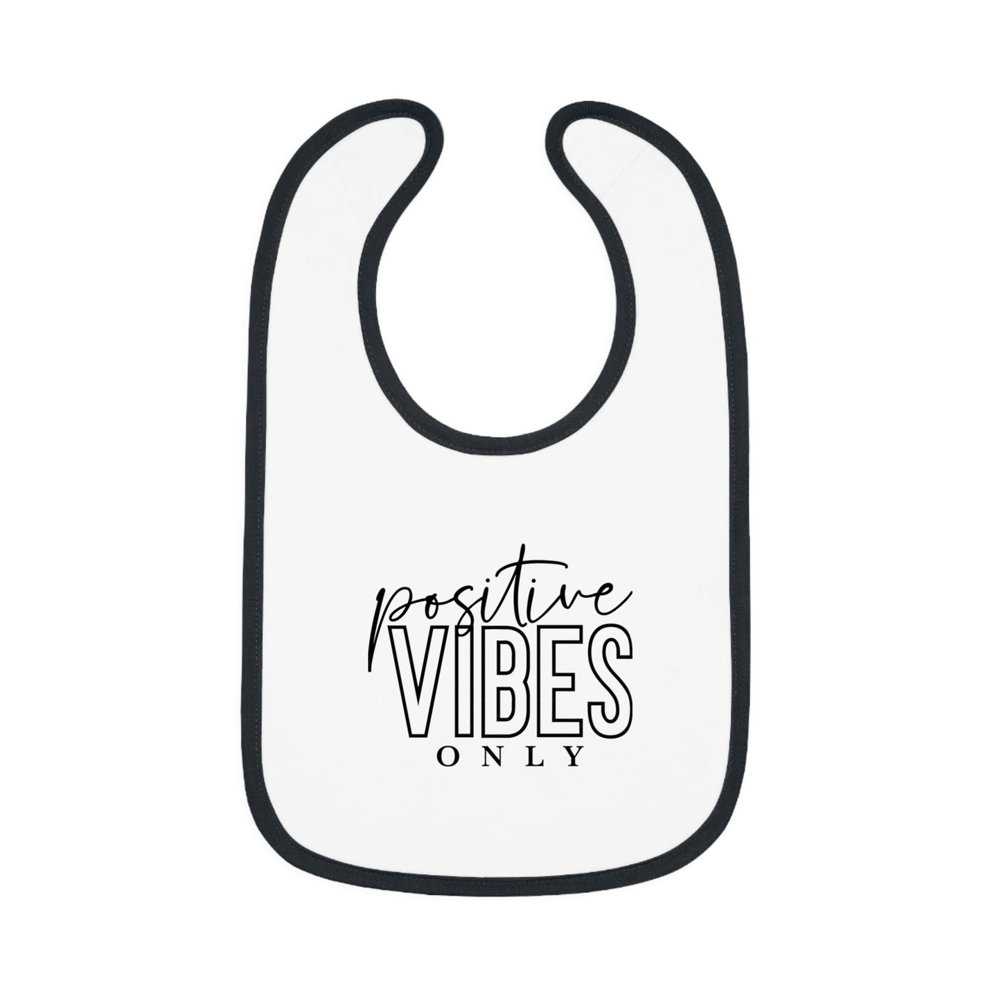 Positive Vibes Only - Baby Contrast Trim Jersey Bib