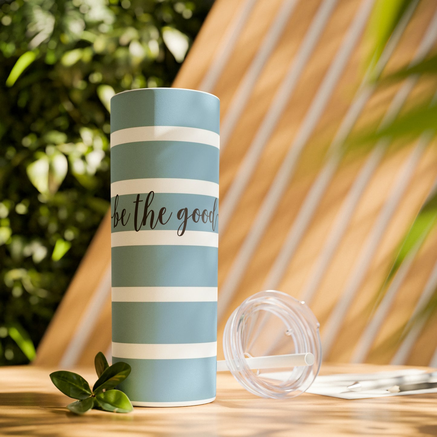 Blue and White Stripes - Be the Good - Inspirational - Skinny Tumbler with Straw, 20oz - Stainless Steel