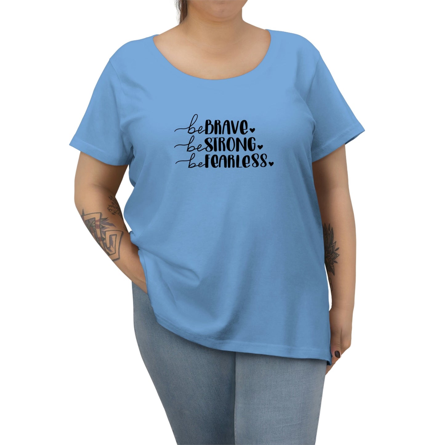 Be Brave, Be Strong, Be Fearless - Women's Curvy Tee