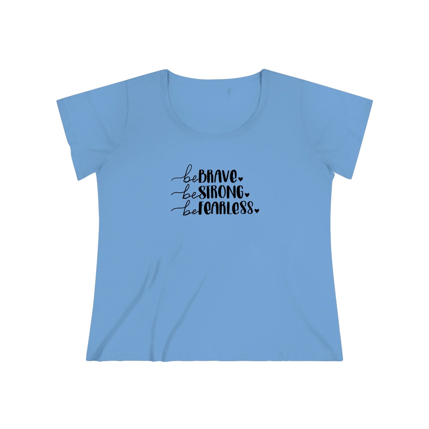 Be Brave, Be Strong, Be Fearless - Women's Curvy Tee