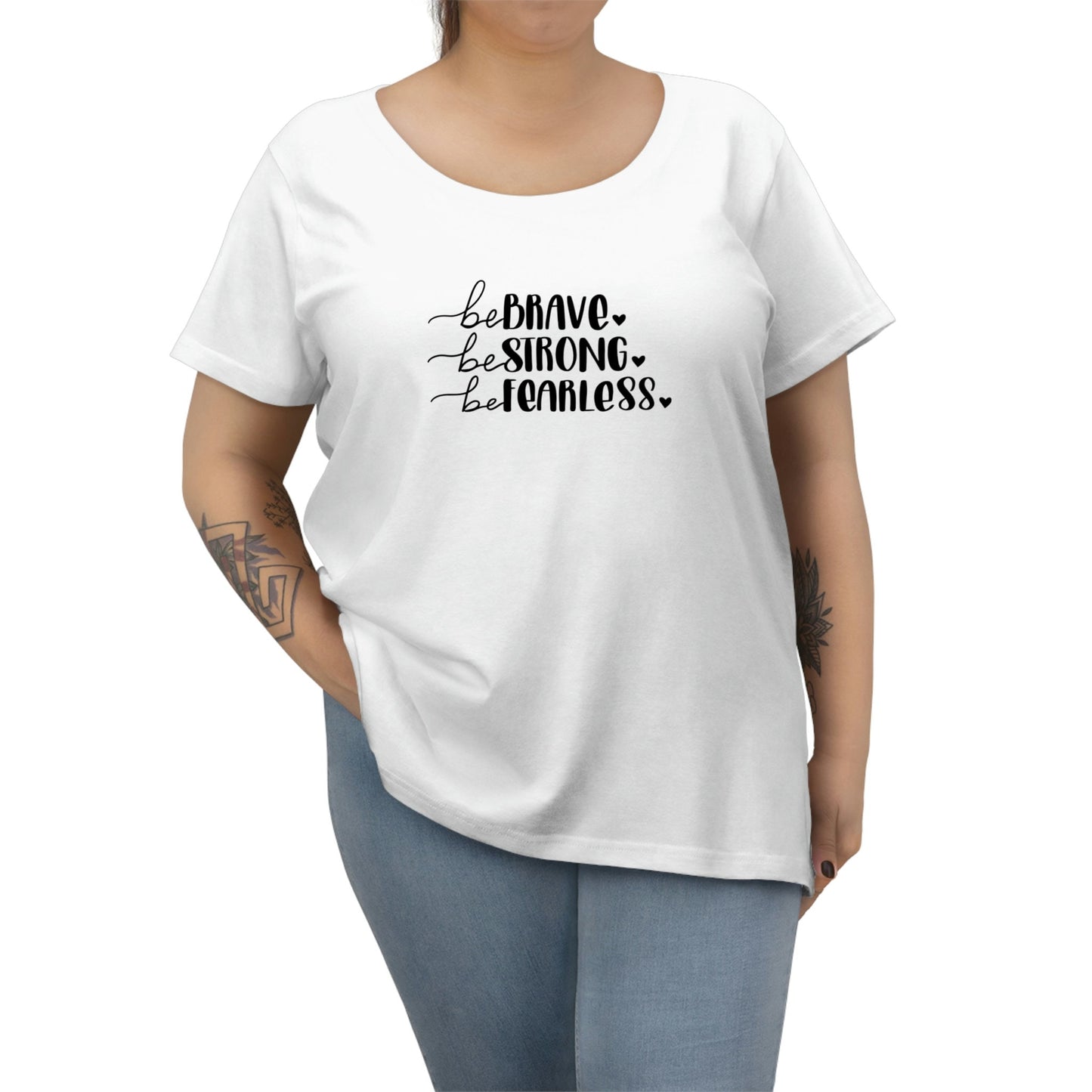 Be Brave, Be Strong, Be Fearless - Women's Curvy Tee