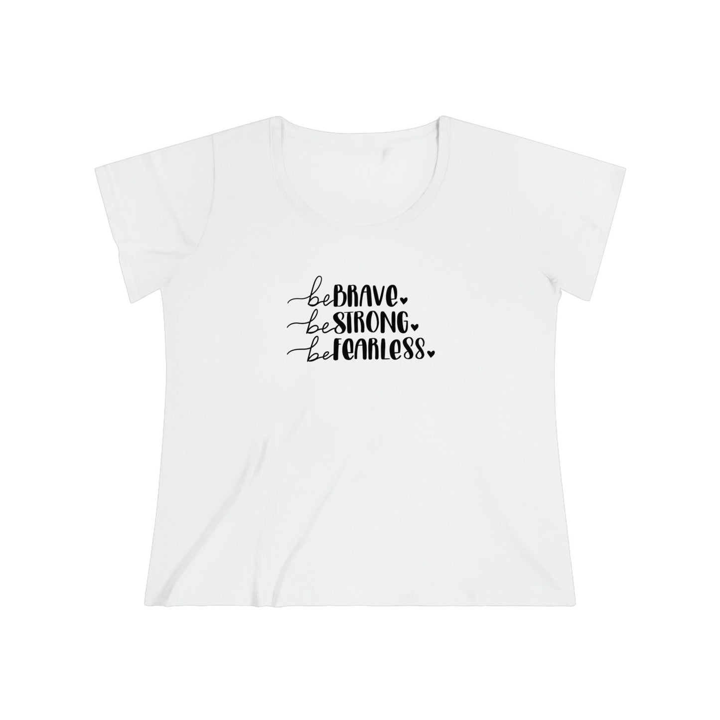 Be Brave, Be Strong, Be Fearless - Women's Curvy Tee